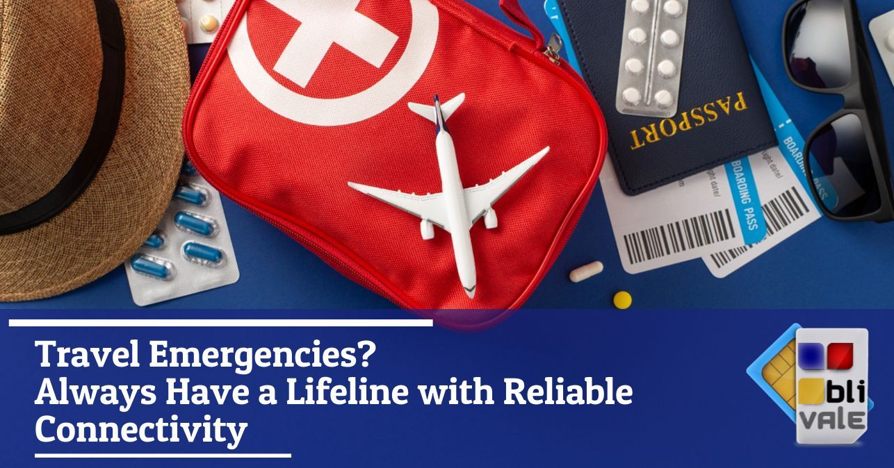blivale_image_en_Emergencies Travel Lifeline with Reliable Connectivity_643x337 Travel Emergencies? Always Have a Lifeline with Reliable Connectivity